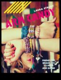 Arm Candy Extravaganza O colecție de brățări pentru a vă face să cânte încheieturile